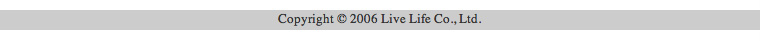 Copyright©2006 LiveLife Co.,Ltd.